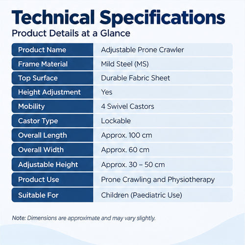 adjustable prone crawler technical specifications with mild steel frame, 4 lockable swivel castors, adjustable height and pediatric therapy use