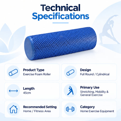 exercise foam roller technical specifications with full round cylindrical design, 45 cm length and use for stretching, mobility and general exercise